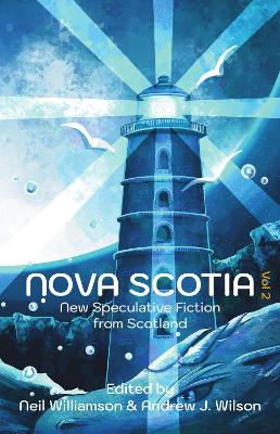 Nova Scotia Vol 2: New Speculative Fiction From Scotland book