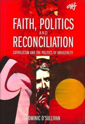 Faith, Politics and Reconciliation book