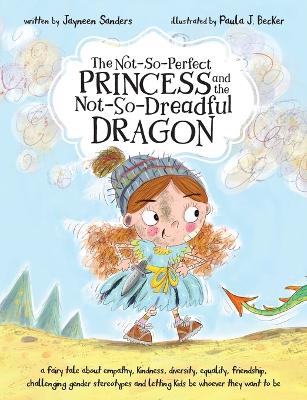 The Not-So-Perfect Princess and the Not-So-Dreadful Dragon book