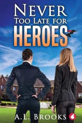 Never Too Late for Heroes book