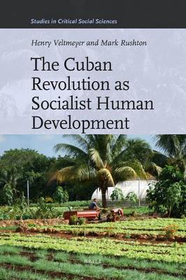 Cuban Revolution as Socialist Human Development by Henry Veltmeyer