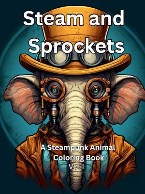 Steam and Sprockets Volume I Coloring Book book