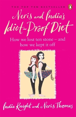 Neris and India's Idiot-Proof Diet by India Knight
