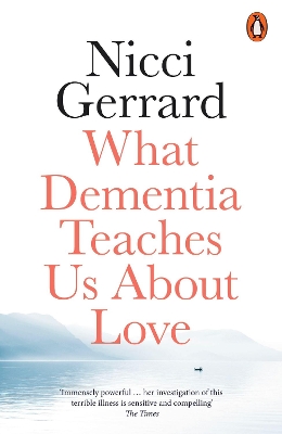 What Dementia Teaches Us About Love book