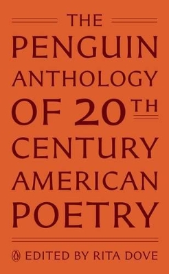 Penguin Anthology of Twentieth-Century American Poetry by Rita Dove