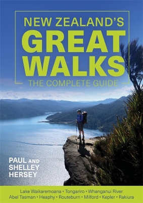 New Zealand's Great Walks: The Complete Guide book