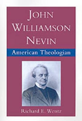 John Williamson Nevin, American Theologian book