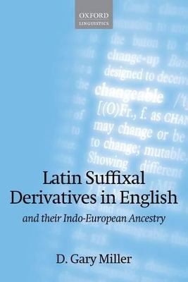 Latin Suffixal Derivatives in English by D. Gary Miller