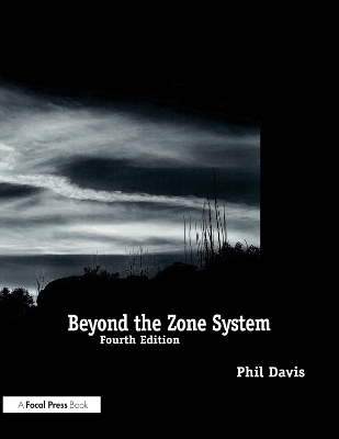 Beyond the Zone System by Phil Davis