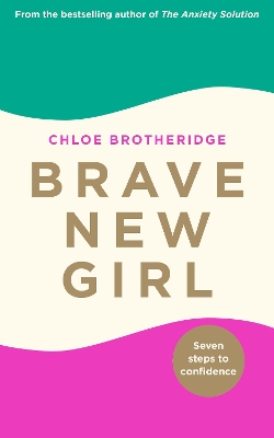 Brave New Girl: Seven Steps to Confidence book