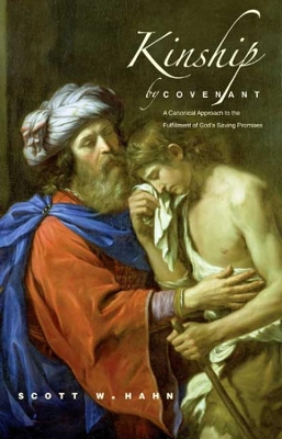 Kinship by Covenant: A Canonical Approach to the Fulfillment of God's Saving Promises book