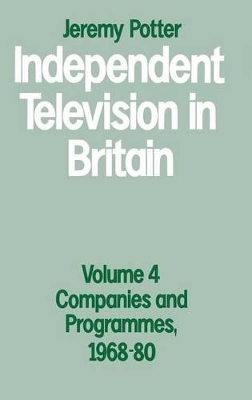 Independent Television in Britain by Jeremy Potter