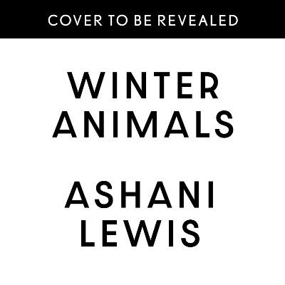 Winter Animals: ‘Remarkable – think THE SECRET HISTORY written by Raven Leilani’ Jenny Mustard by Ashani Lewis