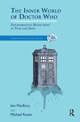 The Inner World of Doctor Who: Psychoanalytic Reflections in Time and Space book