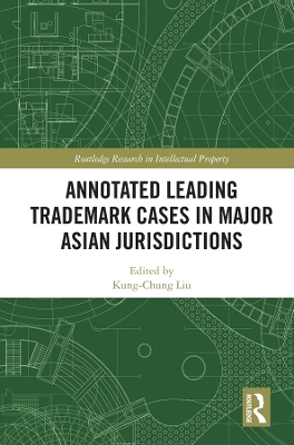 Annotated Leading Trademark Cases in Major Asian Jurisdictions by Kung-Chung Liu