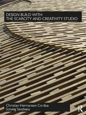 Design Build with The Scarcity and Creativity Studio by Christian Hermansen Cordua