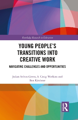 Young People’s Transitions into Creative Work: Navigating Challenges and Opportunities book