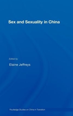 Sex and Sexuality in China by Elaine Jeffreys