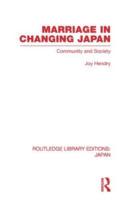 Marriage in Changing Japan by Joy Hendry