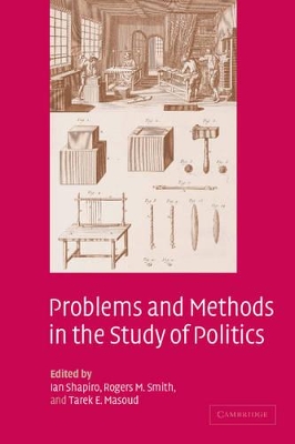 Problems and Methods in the Study of Politics by Ian Shapiro