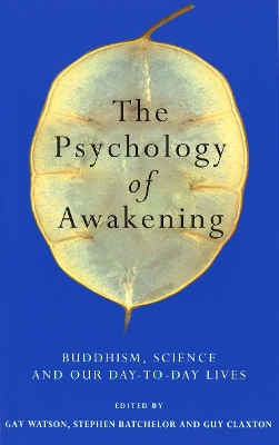 The Psychology of Awakening: Buddhism, Science and Our Day-to-Day Lives book