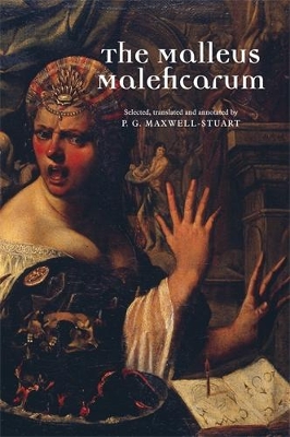 The Malleus Maleficarum by Peter Maxwell-Stuart