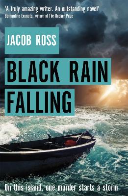 Black Rain Falling: 'A truly amazing writer, an outstanding novel' Bernardine Evaristo book
