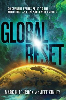 Global Reset: Do Current Events Point to the Antichrist and His Worldwide Empire? book