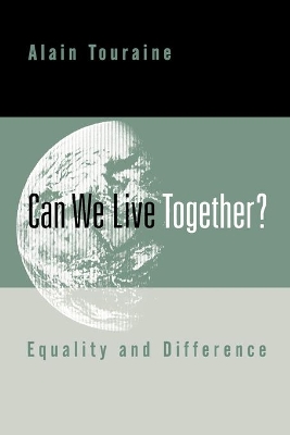 Can We Live Together? by Alain Touraine