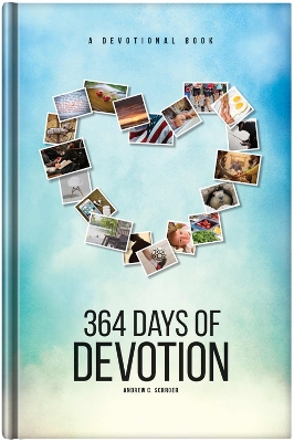 364 Days of Devotion: A Devotional Book book