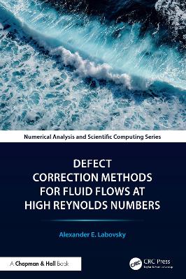 Defect Correction Methods for Fluid Flows at High Reynolds Numbers book