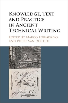 Knowledge, Text and Practice in Ancient Technical Writing by Marco Formisano