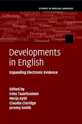 Developments in English: Expanding Electronic Evidence by Irma Taavitsainen