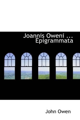 Joannis Oweni ... Epigrammata book