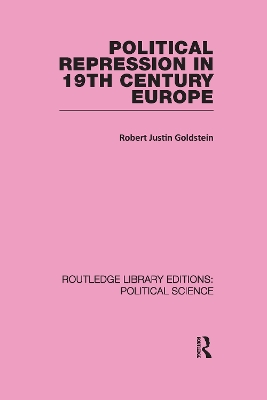 Political Repression in 19th Century Europe by Robert Justin Goldstein
