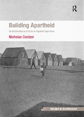 Building Apartheid by Nicholas Coetzer