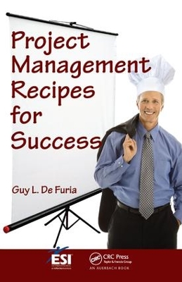 Project Management Recipes for Success by Guy L. De Furia