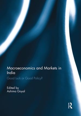 Macroeconomics and Markets in India by Ashima Goyal