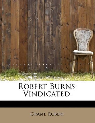 Robert Burns: Vindicated. book