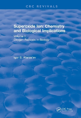 Superoxide Ion: Volume II (1991): Chemistry and Biological Implications by Igor B. Afanas'ev