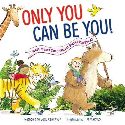 Only You Can Be You: What Makes You Different Makes You Great book