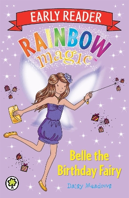 Rainbow Magic Early Reader: Belle the Birthday Fairy by Daisy Meadows