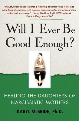 Will I Ever be Good Enough? by Karyl McBride