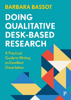 Doing Qualitative Desk-Based Research: A Practical Guide to Writing an Excellent Dissertation book