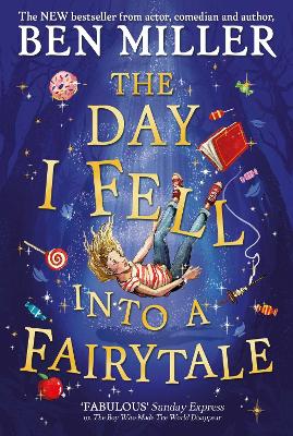 The Day I Fell Into a Fairytale: The Bestselling Classic Adventure from Ben Miller by Ben Miller