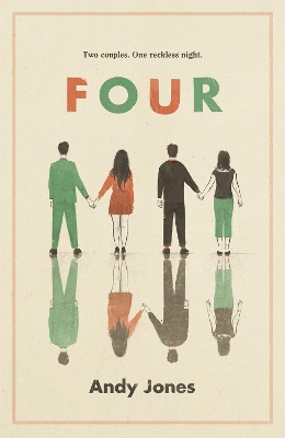 Four: A thought-provoking, controversial and immediately gripping story with a messy moral dilemma at its heart by Andy Jones