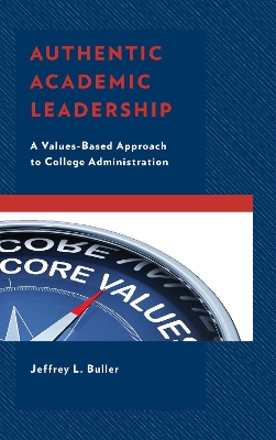 Authentic Academic Leadership by Jeffrey L. Buller