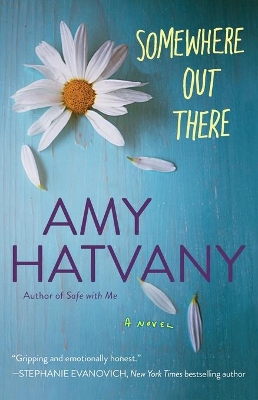 Somewhere Out There: A Novel by Amy Hatvany