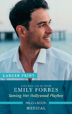 Taming Her Hollywood Playboy by Emily Forbes