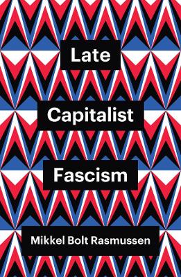 Late Capitalist Fascism book